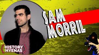 Sam Morril is Wild! | ep 118 - History Hyenas