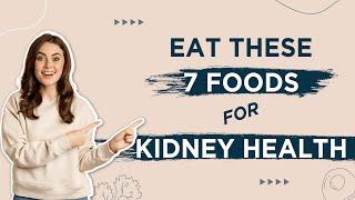 7 Best Foods for Kidney Disease Patients | Kidney-Friendly Diet