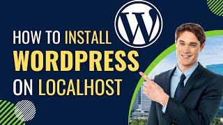 How to Install WordPress on Localhost XAMPP 2024