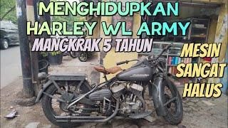 Menghidupkan Harley WL Mangkrak 5 Tahun | Gak Nyangka Mesin Sangat Halus