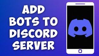 How To Add Bots To Your Discord Server On Mobile