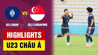 HIGHLIGHTS: U23 GUAM - U23 SINGAPORE | NỖ LƯC ĐƯỢC ĐỀN ĐÁP, BẤT NGỜ PHÚT CUỐI TRẬN
