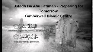 Isa Abu Fatimah  Preparing for Tomorrow