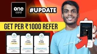 OneCard Big Update - Get Rs.1000/- Instant Per Referral | Direct Bank Account | Referral Earning App