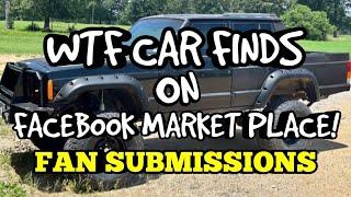 WTF CAR FINDS ON FACEBOOK MARKET PLACE! FAN SUBMISSIONS Ep14