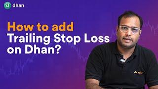 What is Trailing Stop Loss? How to add Trailing Stop Loss on Dhan Web Explained in Hindi | Dhan