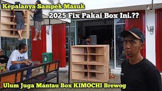 Brewog 2025 Fix Pakai Box Ini..??Sa'i Penasaran Box KIMOCHI Sampai Kepalanya Di Masukin Ke Box