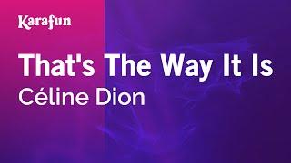 That's The Way It Is - Céline Dion | Karaoke Version | KaraFun