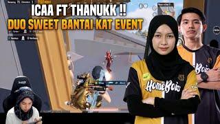 Duo Sweet Icaa Ft Thanukk Kembali Bantai Enemy Kat Event !! Duo Vs Squad | Pubg Mobile