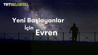 Yeni Başlayanlar İçin: Evren | TRT Belgesel