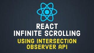 Infinitely Load More Data in React with the IntersectionObserver API