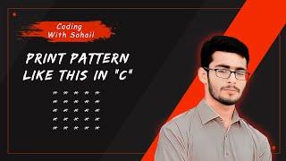 Pattern 1 || C Programming || Coding With Sohail