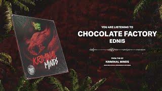 Chocolate Factory - EDNIS (Official Audio)