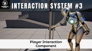 Interaction System Tutorial | (Part 3: Player Interaction Component) | Unreal Engine 5 (UE5)