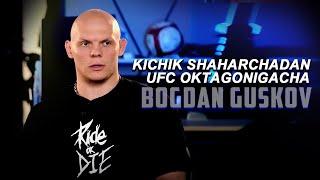 Kichik shaharchadan - UFC Oktagonigacha. Bogdan Guskov kim?