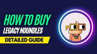 How and Where To Buy Legacy Noundles NFTs - Detailed Guide