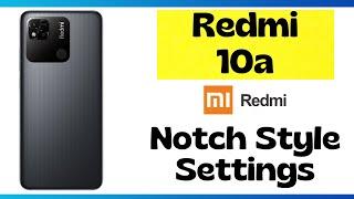 redmi 10a display setting | notch display | notch style change| hide notch screen 10a (220233L2C)