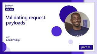 Validating request payloads [12 of 18] | Web APIs for Beginners