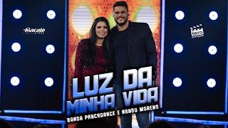 LUZ DA MINHA VIDA (PART. NANDO MORENO) - BANDA PANCADANCE E DJ MACALÉ