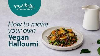 How to make Vegan Halloumi with Mad Millie