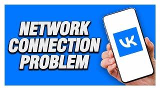 How To Fix VK App Network Connection Problem | Working