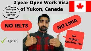 Yukon Community Pilot Program (YCP) | Canada | No IELTS & LMIA | 2 year open work visa | Hindi|
