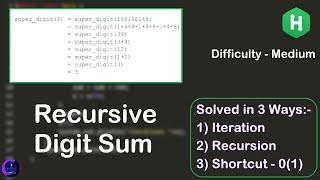 Recursive Digit Sum (Super Digit ) in Java | Hacker Rank Interview Preparation | Solved in 3 Ways