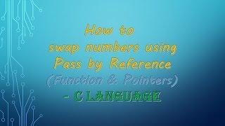 Swap Two numbers  using pass by reference - Using Pointer | C Programming