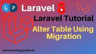 Alter Table Using Migration | How to add new column to existing table using migration | Laravel 8