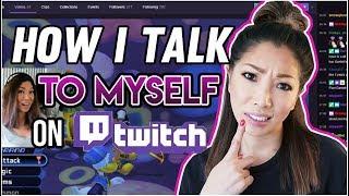 How I Talk to Myself while Streaming on Twitch TV - New Streamer