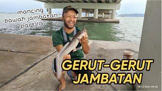 #EP742 Penuh Timba! - memancing di jambatan Pulau Pinang part 10