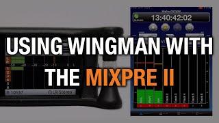 Using Wingman with the MixPre-II Series