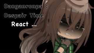 ₊˚⊹ DRDT REACT . . . || Danganronpa : Despair Time react to . . . || PUT ON 2X ⋆｡𖦹 ˚｡⋆