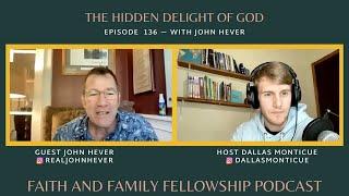 [EP136] The Hidden Delight of God | Podcast