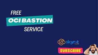 OCI Bastion Service