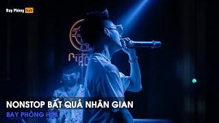 NONSTOP VINAHOUSE 2024 - BẤT QUÁ NHÂN GIAN REMIX TIKTOK - FULL SET NHẠC GÕ CỰC CĂNG