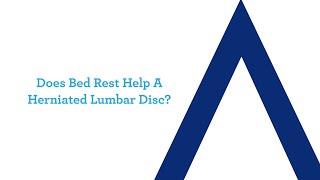 Does Bed Rest Help A Herniated Lumbar Disc?