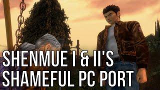 Shenmue I & II's Shameful PC Port