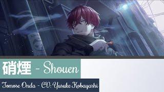 [Break My Case] 硝煙 Shouen - Tomose Onda (CV: Yusuke Kobayashi) [KAN/ROM]