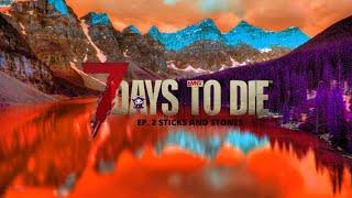 STICKS AND STONES | Death Squared Plays: 7 Days To Die (Part2)