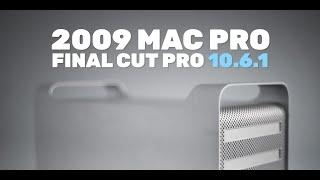 Final Cut Pro 10.6.1 on a 2009 MacPro
