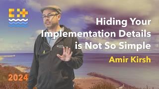 Hiding Your Implementation Details in C++ is Not So Simple - Amir Kirsh - C++ on Sea 2024