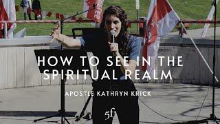 How to See in the Spiritual Realm | 5F Church