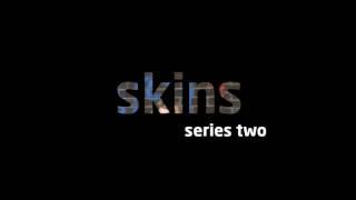 Skins - Series 1-6 Opening Themes