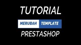 TUTORIAL - Merubah Design Template Website E-commerce Prestashop