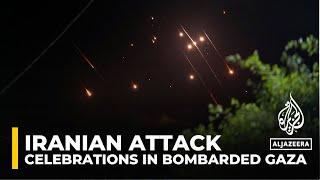 Iranian attack met with celebrations in besieged and bombarded Gaza: AJE correspondent