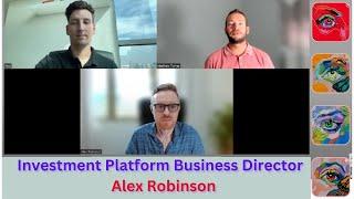 Investment Platform Business Director Alex Robinson- Investment business ideas- Business development