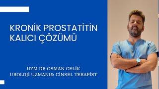 Kronik Prostatit için kalıcı çözüm...