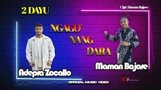 NGAGO' NANG DARA | MAMAN BAJARE & ADEPRA ZOCALLO | LAGU DAYAK MELAYU 2024 | OFFICIAL MUSIC VIDEO