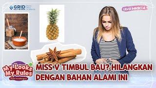 CARA MENGHILANGKAN AROMA TAK SEDAP PADA MISS V, CUMAN PAKAI BAHAN ALAMI